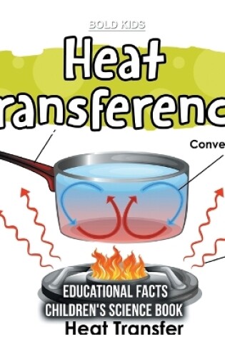 Cover of Heat Transference Educational Facts Children's Science Book