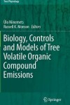 Book cover for Biology, Controls and Models of Tree Volatile Organic Compound Emissions