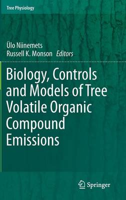 Book cover for Biology, Controls and Models of Tree Volatile Organic Compound Emissions