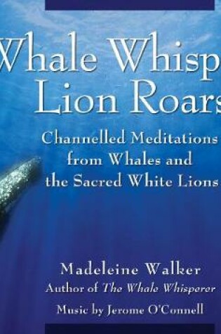 Cover of Whale Whispers, Lion Roars