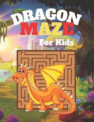 Book cover for DRAGON MAZE For Kids