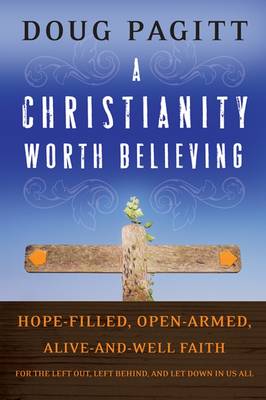 Book cover for A Christianity Worth Believing