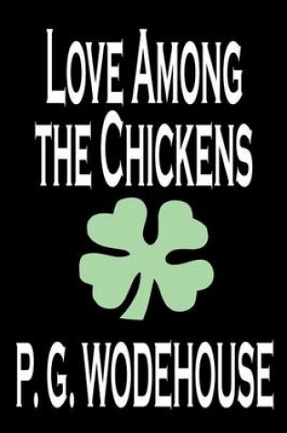Cover of Love Among the Chickens by P. G. Wodehouse, Fiction, Literary, Humorous