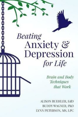 Cover of Beating Anxiety and Depression for Life