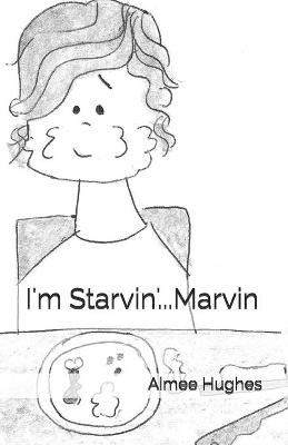 Book cover for I'm Starvin'...Marvin