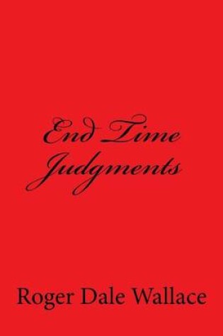 Cover of End Time Judgments