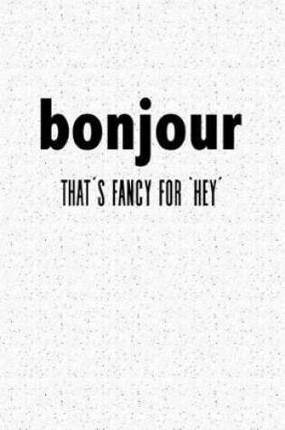 Cover of Bounjour Thats Fancy for Hey