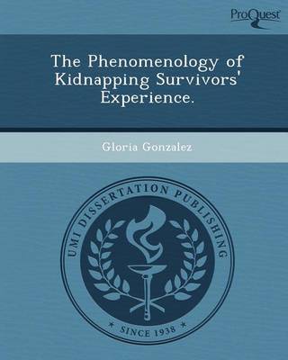 Book cover for The Phenomenology of Kidnapping Survivors' Experience