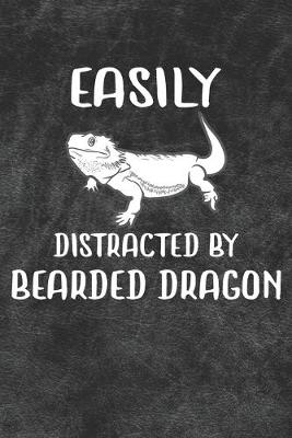 Book cover for Easily Distracted By Bearded Dragon Notebook Journal