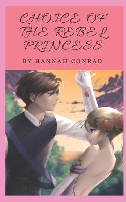 Book cover for Choice of the Rebel Princess