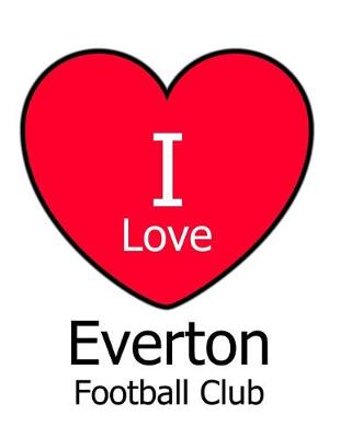 Book cover for I Love Everton Football Club