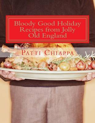 Book cover for Bloody Good Holiday Recipes from Jolly Old England