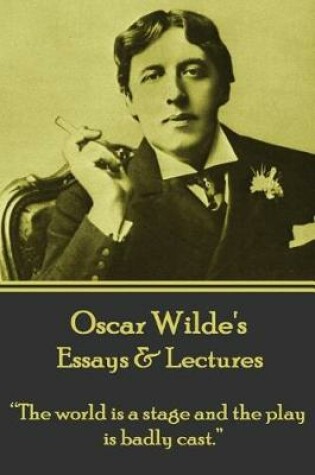 Cover of Oscar Wilde - Essays & Lectures