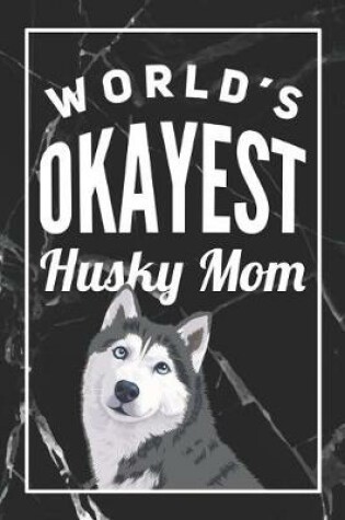 Cover of World's Okayest Husky Mom