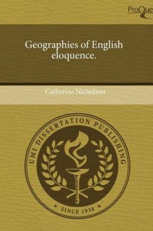 Cover of Geographies of English Eloquence.