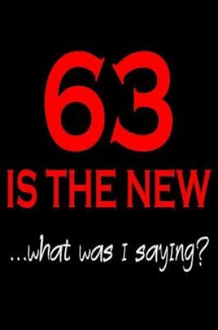 Cover of 63 Is The New