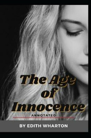 Cover of The Age of Innocence Edith Wharton (Classsics, Literature) [Annotated]