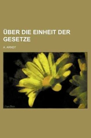 Cover of Uber Die Einheit Der Gesetze