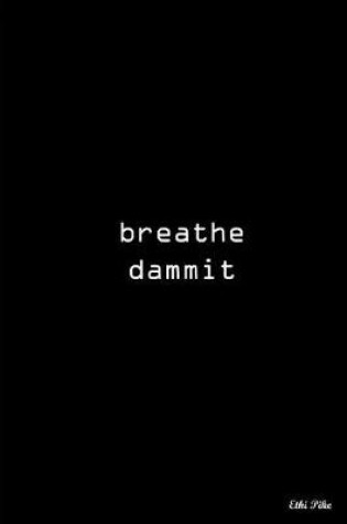 Cover of breathe dammit