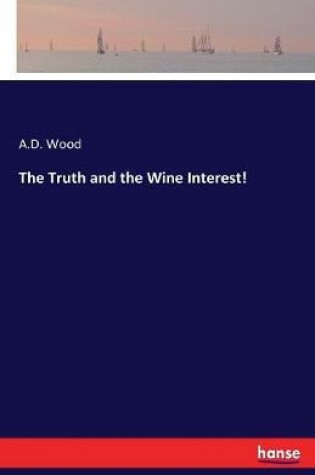 Cover of The Truth and the Wine Interest!