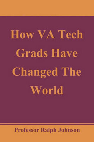 Cover of How VA Tech Grads Have Changed The World