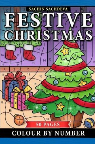 Cover of Festive Christmas Colour by Number