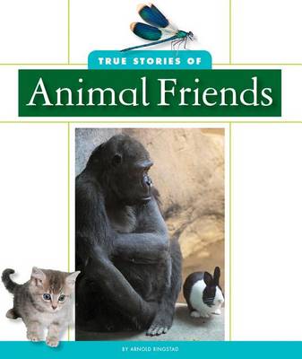 Book cover for True Stories of Animal Friends