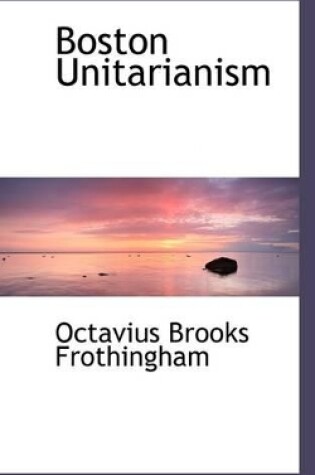 Cover of Boston Unitarianism