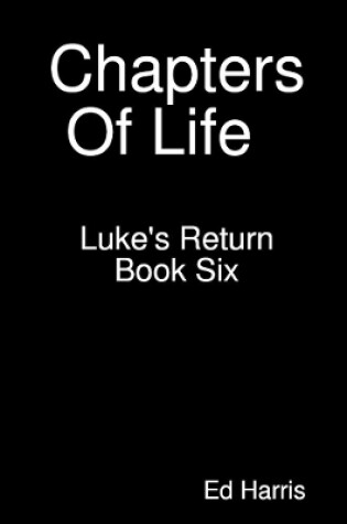Cover of Chapters Of Life   Luke's Return    Book 6