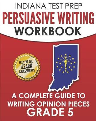 Book cover for Indiana Test Prep Persuasive Writing Workbook Grade 5