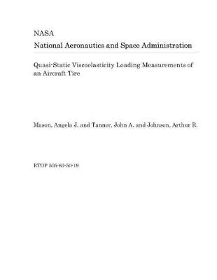 Book cover for Quasi-Static Viscoelasticity Loading Measurements of an Aircraft Tire