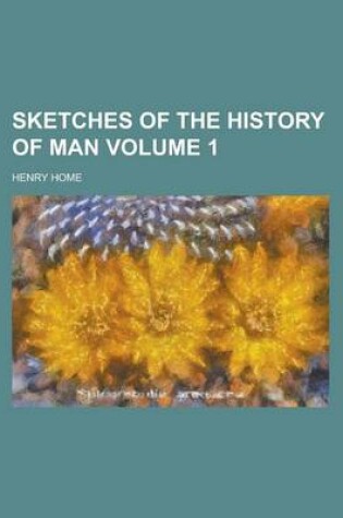 Cover of Sketches of the History of Man Volume 1