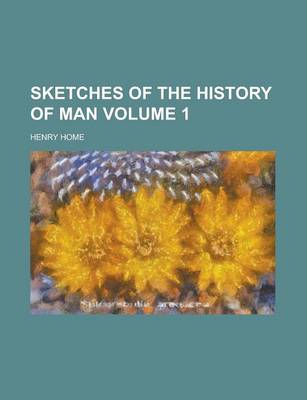 Book cover for Sketches of the History of Man Volume 1