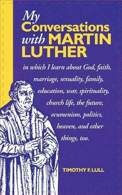 Book cover for My Conversations with Martin Luther