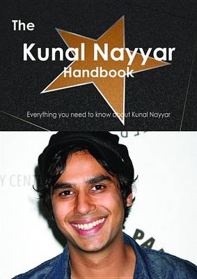 Book cover for The Kunal Nayyar Handbook - Everything You Need to Know about Kunal Nayyar