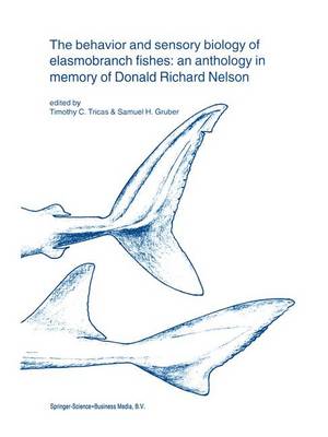 Cover of The behavior and sensory biology of elasmobranch fishes: an anthology in memory of Donald Richard Nelson