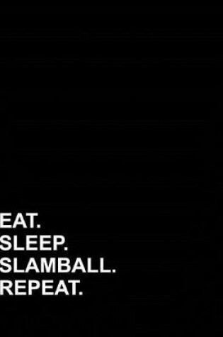 Cover of Eat Sleep Slamball Repeat