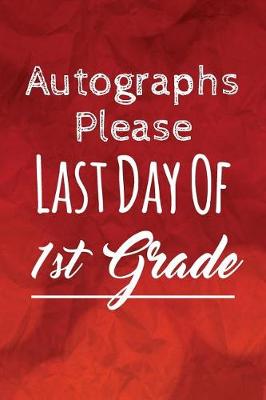 Cover of Autographs Please, Last Day Of 1st Grade