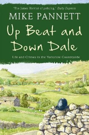 Cover of Up Beat and Down Dale: Life and Crimes in the Yorkshire Countryside