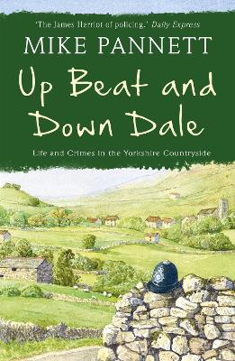 Book cover for Up Beat and Down Dale: Life and Crimes in the Yorkshire Countryside