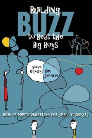 Cover of Building Buzz to Beat the Big Boys: Word of Mouth Marketing for Small Businesses