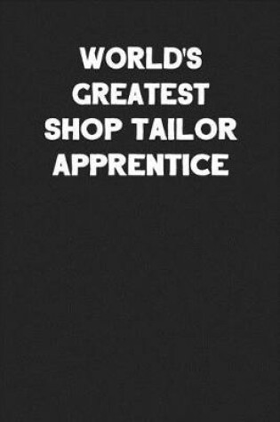 Cover of World's Greatest Shop Tailor Apprentice