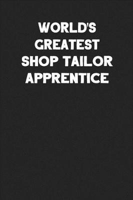 Book cover for World's Greatest Shop Tailor Apprentice