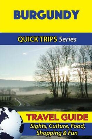 Cover of Burgundy Travel Guide (Quick Trips Series)