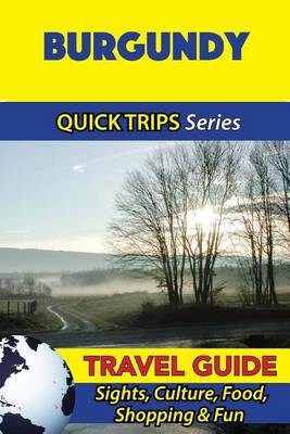 Book cover for Burgundy Travel Guide (Quick Trips Series)