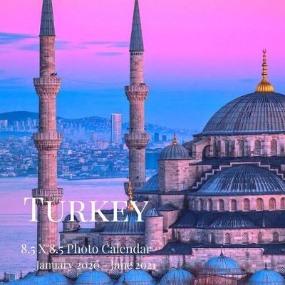 Cover of Turkey 8.5 X 8.5 Photo Calendar January 2020 - June 2021