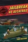 Book cover for Unsolved Case Files: Jailbreak at Alcatraz