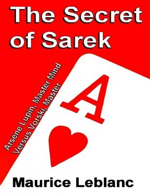 Book cover for The Secret of Sarek: Arsene Lupin, Master Mind Versus Vorski, Master