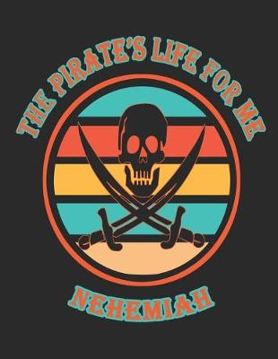 Book cover for The Pirate's Life For Me Nehemiah