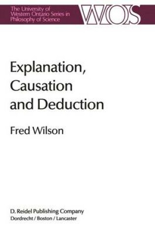 Cover of Explanation, Causation and Deduction